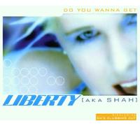Liberty Aka Shah - Do You Wanna Get [Import]