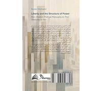 Liberty and the Structure of Power: From Western Political Philosophy to Their Obscurity in Iran