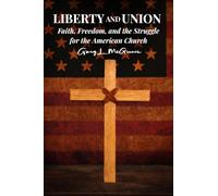 Liberty and Union: Faith, Freedom, and the Struggle for the American Church
