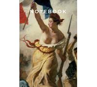 Liberty Leading the People by Eugène Delacroix notebook: Composition Notebook / Journal