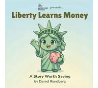 Liberty Learns Money: A Story Worth Saving (Liberty Series)