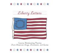 Liberty Letters Cursive: Cursive Practice From American Songs, Documents, and Quotes (Liberty Workbooks: American History and Government for Kids from the Primary Sources)