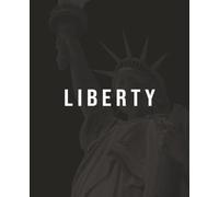 LIBERTY NOTEBOOK: Patriotic Statue of Liberty Journal | 7.5x9.25 in | 120 Pages College Ruled | Bold Black Journal for Men and Women Who Cherish ... For Writing, Journaling, Personal Reflection