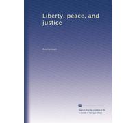 Liberty, peace, and justice: Volume 3