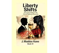 Liberty Shifts: The Cost of Delay In An Era of National Security (The SIGMA Directive Series)
