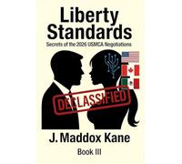 Liberty Standards: Secrets of the 2026 USMCA Negotiations: 3 (The SIGMA Directive)