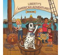 Liberty's American Adventures: Liberty and the Boston Adventure - A Tale of Tails and Historical Trails