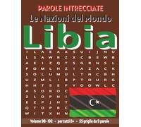 Libia - Parole Intrecciate: Passatempo senza schermo per relax e concentrazione (Parole Intrecciate - Le Nazioni del Mondo - Giochi educativi per ... e parole da ogni angolo del pianeta)
