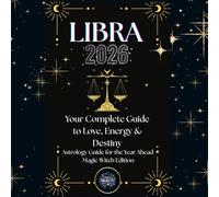 LIBRA 2026 - Magic Witch Astrology Guide: Monthly Predictions, Daily Guidance, Rituals & Mantras for Your 2026 Journey (Magic Witch Astrology Guide ... Daily Predictions, Rituals & Mantras)