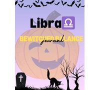 Libra bewitched balance journal: Charm, beauty & spooky harmony all In one place