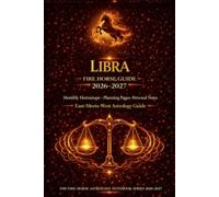 LIBRA Fire Horse Guide 2026-2027: Monthly Horoscope. Planning Pages. Personal Notes. East-Meets-West Astrology Guide. The Fire Horse Astrology Notebook Series 2026-2027.