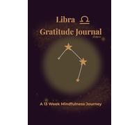 Libra Gratitude Journal Eclipse: A 13 Week Mindfulness Journey