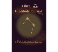 Libra Gratitude Journal Eclipse: A 13 Week Mindfulness Journey