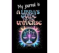Libra Guided Daily Journal With 110+ Custom Prompts Crafted Just for Your Astrology Zodiac Sign: A Great Birthday Gift for Women, Men & Teens to ... Thoughts & Gratitude in a Personal Notebook.