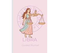 Libra Guided Journal: 6x9 120+ Lined pages Notebook | Daily and Weekly Planner with Zodiac Traits, Self Reflection Prompts, Coloring Page , Manifestation & Goal Setting Pages