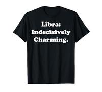 Libra Indecisively Charming Horoscope Funny Saying Camiseta
