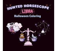 Libra Zodiac Halloween Coloring Book: 75 Halloween-Themed Zodiac Pages to Color, Relax, and Celebrate Your Libra Spirit