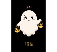 Libra Zodiac Sign Notebook, Cute Ghost Journal: 6x9 Lined Notebook, 150 Pages, Kawaii Boo Art, Astrology Gift with Constellation Design for School, ... Libra Gift (Spooky Cute Zodiac Signs)