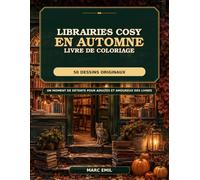 Librairies cosy en automne: Livre de coloriage - 50 dessins originaux - Un moment de détente pour adultes et amoureux des livres