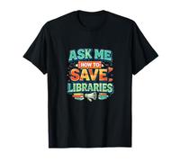 Libraries Library Advocate Librarian Friends Book Lover Camiseta