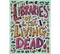 Libraries of the Living Dead: A Haunted Library Coloring Book for Adults Who Secretly Blame Libraries for All Their Past Traumas (and a Few New Ones)