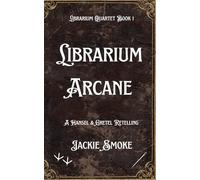 Librarium Arcane: A Hansel & Gretel Retelling (Librarium Quartet)