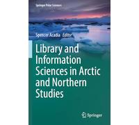 Library and Information Sciences in Arctic and Northern Studies (Springer Polar Sciences)