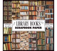 Library Books Scrapbook Paper: Collection of double sided Library bookshelf for scrapbooking, card making, collage, junk journal, mixed media art and more DIY crafts.