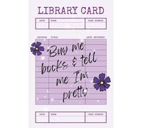Library Card Book: Buy Me Books and Tell Me I’m Pretty - Purple: Cute Reading Journal & Borrowing Tracker
