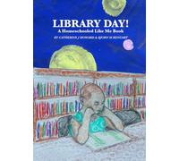 Library Day!: A Homeschooled Like Me Book