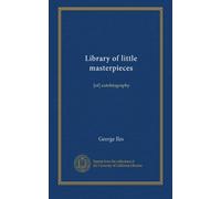 Library of little masterpieces (v. 3): [of] autobiography