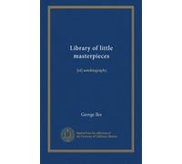Library of little masterpieces (v. 5): [of] autobiography