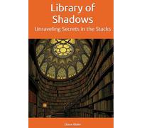 Library of Shadows: Unraveling Secrets in the Stacks