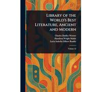 Library of the World's Best Literature, Ancient and Modern
