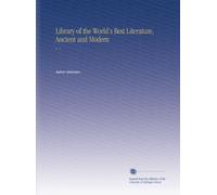 Library of the World's Best Literature, Ancient and Modern: V. 1