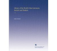 Library of the World's Best Literature, Ancient and Modern: V. 18
