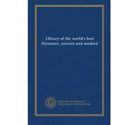 Library of the world's best literature, ancient and modern (v. 25)