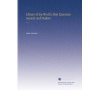 Library of the World's Best Literature Ancient and Modern: V. 4