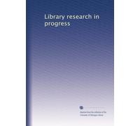 Library research in progress: Volume 3