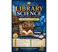 Library Science: A Comprehensive Guide to Libraries and Information Management: 10 (Global Education Books By Sanjay Mandavi)