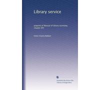 Library service: preprint of Manual of library economy, chapter XIV
