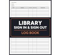 Library Sign In & Sign Out Log Book: Visitor Log for School Libraries to Track Daily Sign-In and Sign-Out