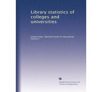 Library statistics of colleges and universities: Volume 1
