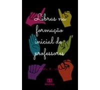Libras Na Formação Inicial Dos Professores (ebook)