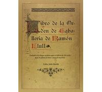 Libro De La Orden De Caballeria De Ramón Llull (ed. Bilingüe Español-c
