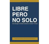 Libre Pero No Solo (The Reentry Code Series)