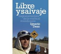 Libre y salvaje: La gran aventura de la vuelta al mundo a pie (Viajes)
