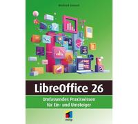LibreOffice 26: Umfassendes Praxiswissen für Ein- und Umsteiger (mitp Anwendungen)
