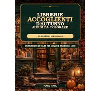 Librerie accoglienti d'autunno: Album da colorare - 50 disegni originali - Un momento di relax per adulti e amanti dei libri