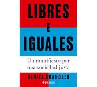 Libres E Iguales: Un Manifiesto Por Una Sociedad Justa / Free and Equal: A Manifesto for a Just Society